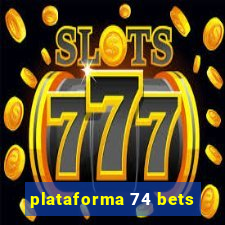 plataforma 74 bets